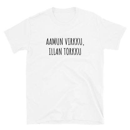 Aamun virkku illan torkku t-paita