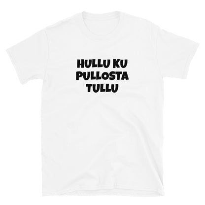 Hullu ku pullosta tullu t-paita