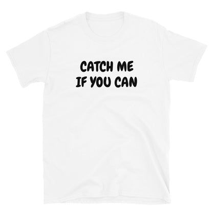 Catch Me If You Can t-paita