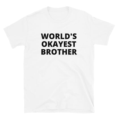 World's okayest brother t-paita