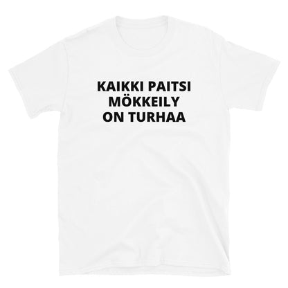 Kaikki paitsi mökkeily on turhaa t-paita