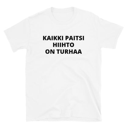 Kaikki paitsi hiihto on turhaa t-paita