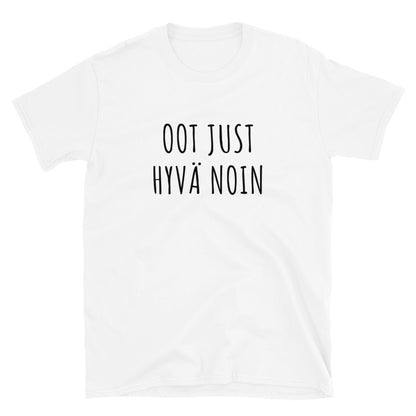 Oot just hyvä noin t-paita