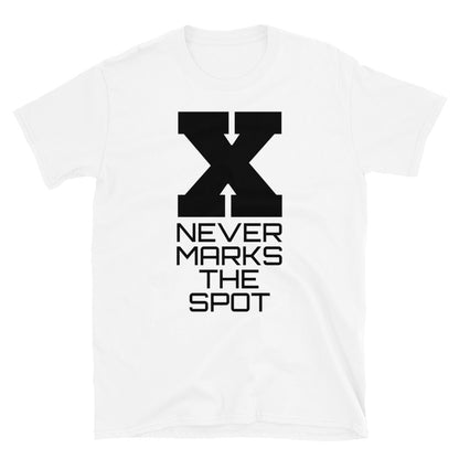 X never marks the spot t-paita