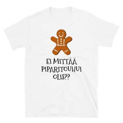 Ei mittää piparitouhui olis t-paita