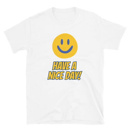 Have a nice day t-paita