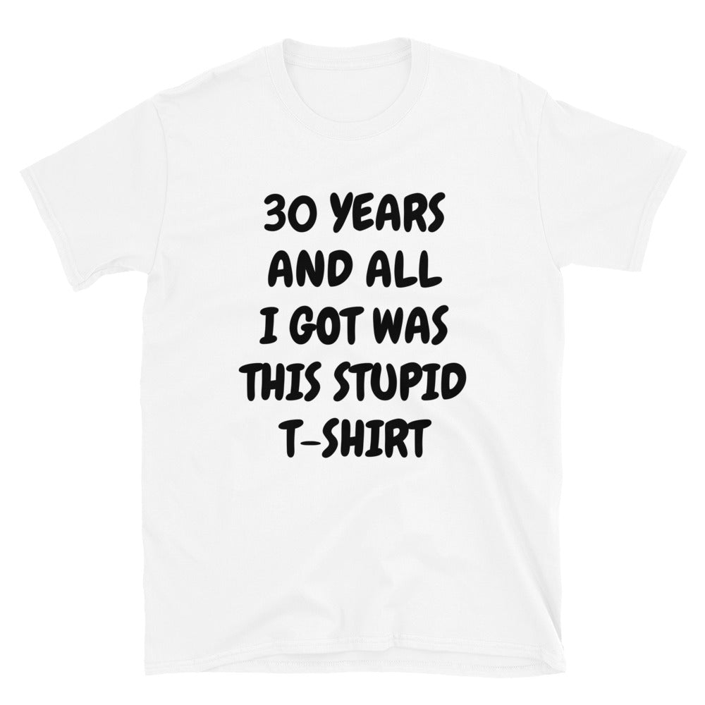 30 years and all I got t-paita