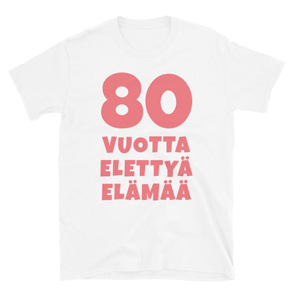 80 vuotta elettyä elämää t-paita