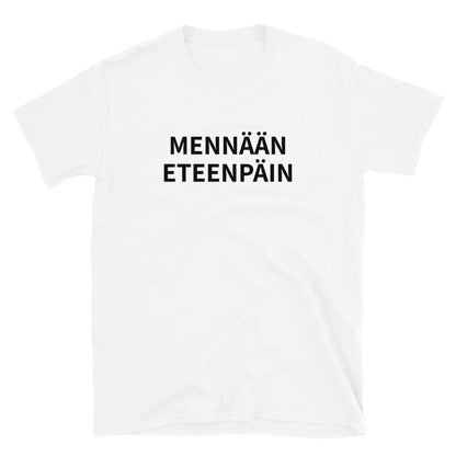 Mennään eteenpäin t-paita
